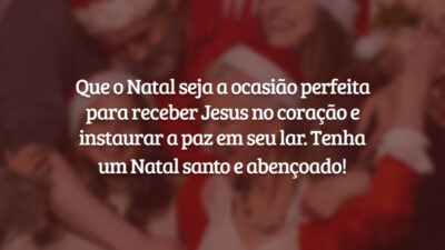 Que o Natal seja a ocasião perfeita para receber Jesus no coração e instaurar a paz em seu lar. Tenha um Natal santo e abençoado!