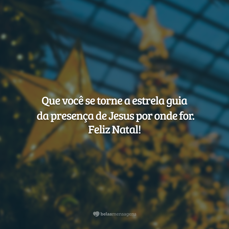 A história do Natal é a nossa. Há quem persegue e há quem busca pela verdade. Apenas podemos chegar ao Menino Deus quando estamos atentos aos sinais no nosso dia a dia. Que você se torne a Estrela guia da presença de Jesus por onde for. Feliz Natal!