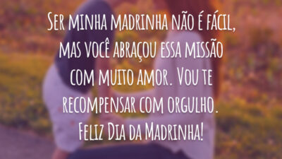 Ser minha madrinha não é fácil, mas você abraçou essa missão com muito amor. Vou te recompensar com orgulho. Feliz Dia da Madrinha!