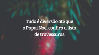 Tudo é diversão até que o Papai Noel confira a lista de travessuras.