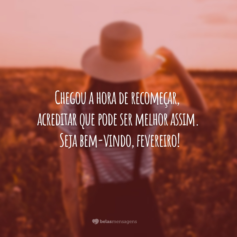 50 frases de bem-vindo, fevereiro, que recebem o mês da alegria 50 frases de bem-vindo, fevereiro, que recebem o mês da alegria