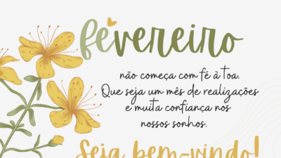 Fevereiro não começa com fé à toa. Que seja um mês de realizações e muita confiança nos nossos sonhos. Seja bem-vindo!