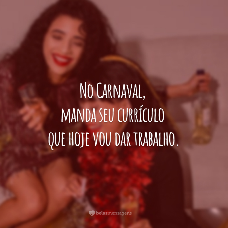 50 frases de Carnaval engraçadas para levar o bom humor na folia 50 frases de Carnaval engraçadas para levar o bom humor na folia