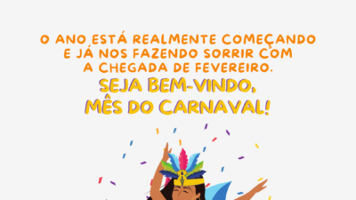 O ano está realmente começando e já nos fazendo sorrir com a chegada de fevereiro. Seja bem-vindo, mês do Carnaval!