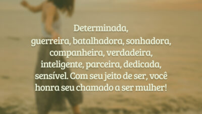 Parabéns por ser essa mulher