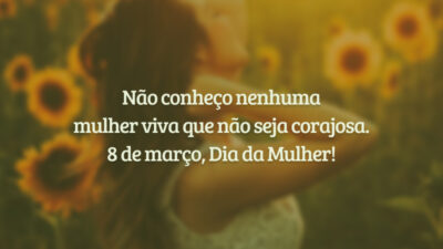 Sobre mulheres corajosas