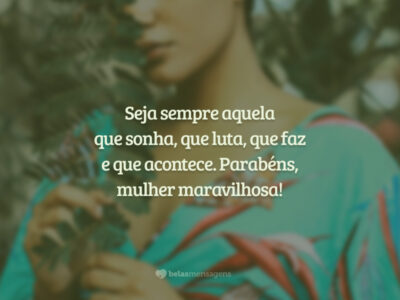 Parabéns, mulher maravilhosa!