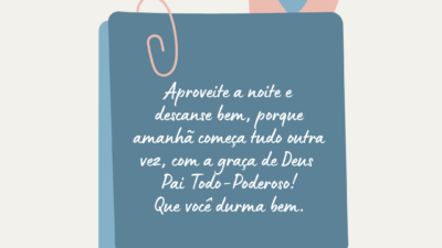 Aproveite a noite e descanse bem, porque amanhã começa tudo outra vez,&hellip;