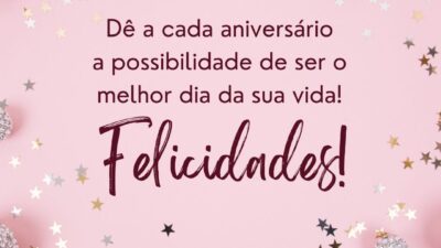 Dê a cada aniversário a possibilidade de ser o melhor dia da&hellip;