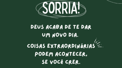 Sorria! Deus acaba de te dar um novo dia. Coisas extraordinárias podem&hellip;