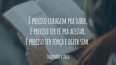 É preciso coragem pra subir, é preciso ter fé pra aceitar, é preciso ter força e dizer sim.