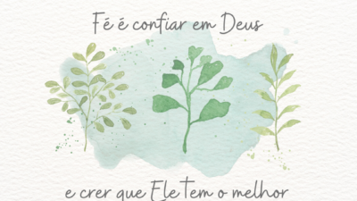Bom dia! Fé é confiar em Deus e crer que Ele tem&hellip;