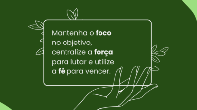 Bom dia! Mantenha o foco no objetivo, centralize a força para lutar&hellip;