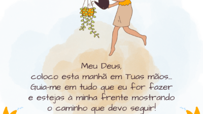 Meu Deus, coloco esta manhã em Tuas mãos... Guia-me em tudo que&hellip;