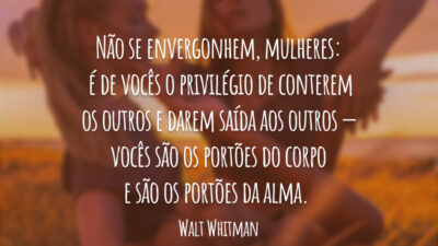 Não se envergonhem, mulheres