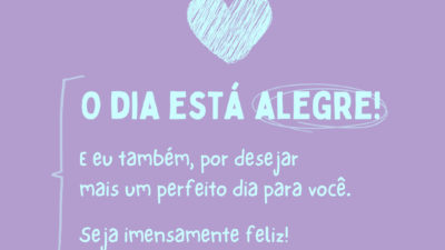 O dia está alegre! E eu também, por desejar mais um perfeito&hellip;