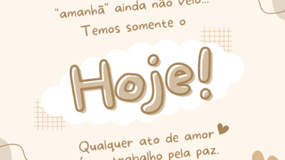 "Ontem" foi embora, "amanhã" ainda não veio... Temos somente o hoje! Qualquer&hellip;