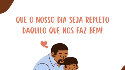 Que o nosso dia seja repleto…