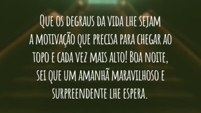 Que os degraus da vida