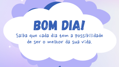 Bom dia! Saiba que cada dia tem a possibilidade de ser o&hellip;