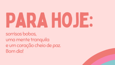 Para hoje…