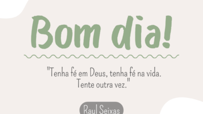 Tenha fé em Deus, tenha fé na vida