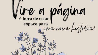 Vire a página, é hora de criar espaço para uma nova história!