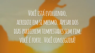 Você está evoluindo, acredite em si mesmo. Apesar dos dias parecerem tempestades&hellip;