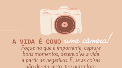 A vida é como uma câmera