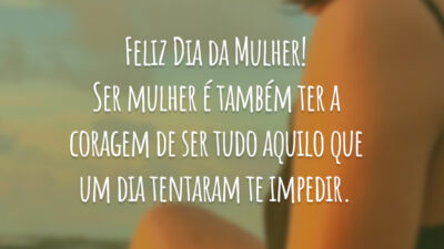 Feliz Dia da Mulher! Ser mulher é também ter a coragem de&hellip;