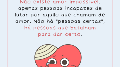 Não existe amor impossível