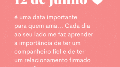 Hoje é o Dia dos Namorados!