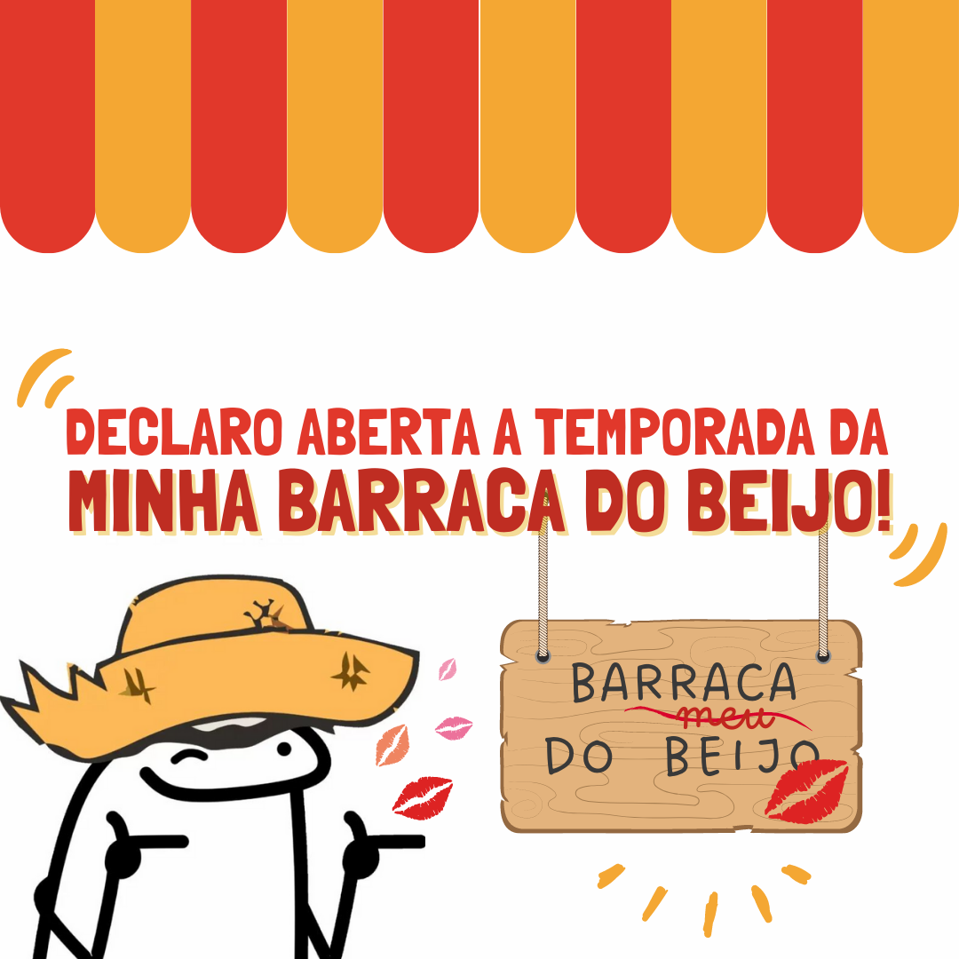 Declaro aberta a temporada da minha Barraca do Beijo!