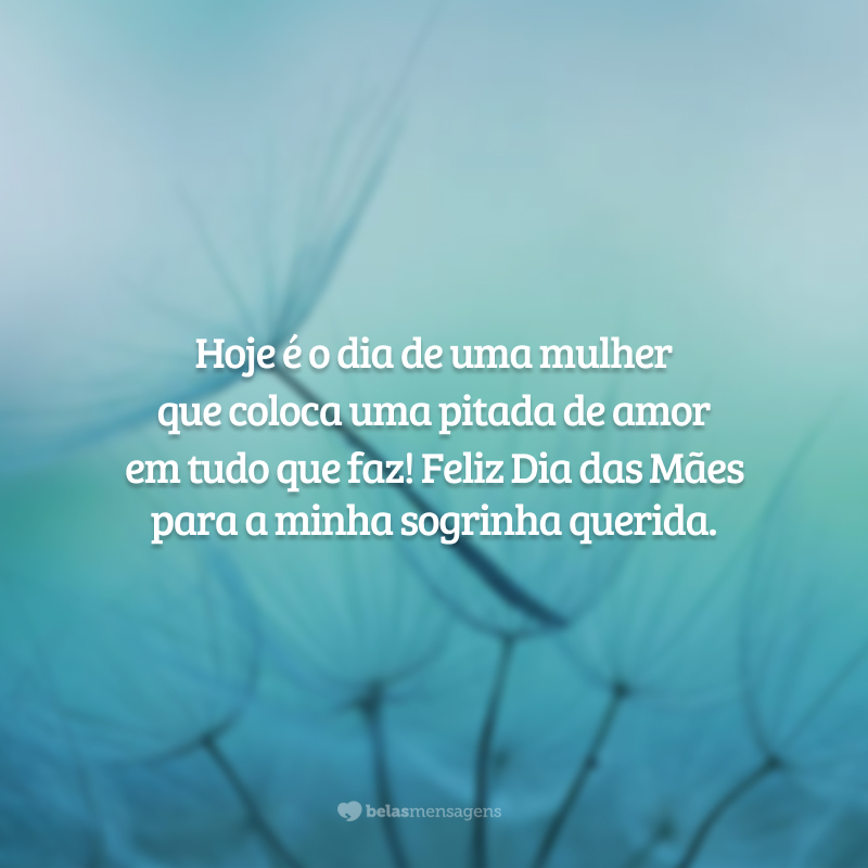 Hoje é o dia de uma mulher que coloca uma pitada de amor em tudo que faz! Feliz Dia das Mães para a minha sogrinha querida.