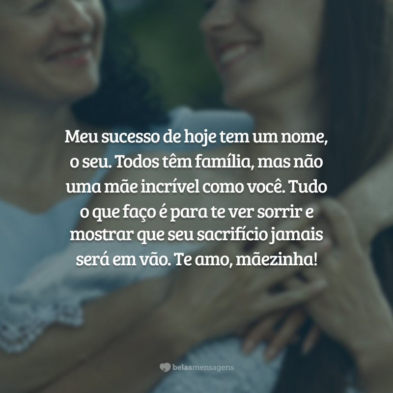 Mãe, todo dia é o seu dia! Se eu pudesse, eu te daria um caminhão de flores de todas as cores, o céu inteiro e o mar… Pois eu amo te amar. Feliz Dia das Mães!