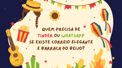 Quem precisa de Tinder ou WhatsApp se existe Correio Elegante e Barraca do Beijo?
