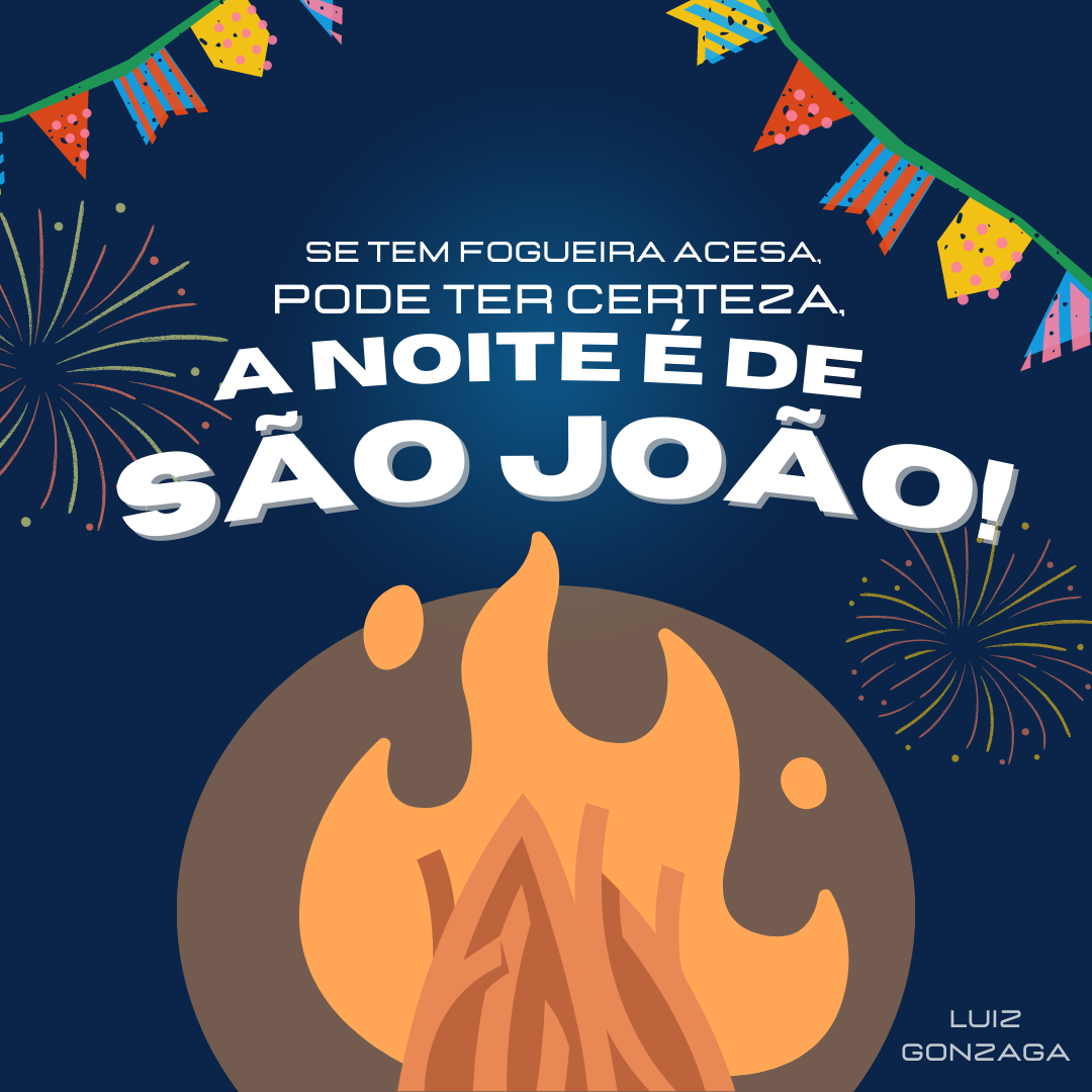 Se tem fogueira acesa, pode ter certeza, a noite é de São João!