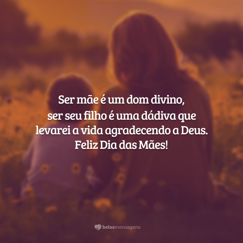 Ser mãe é um dom divino, ser seu filho é uma dádiva que levarei a vida agradecendo a Deus. Feliz Dia das Mães!