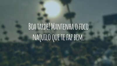 Boa tarde! Mantenha o foco naquilo que te faz bem.