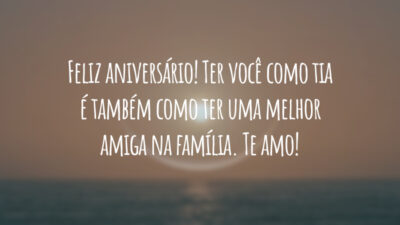 Feliz aniversário! Ter você como tia é também como ter uma melhor amiga na família. Te amo!