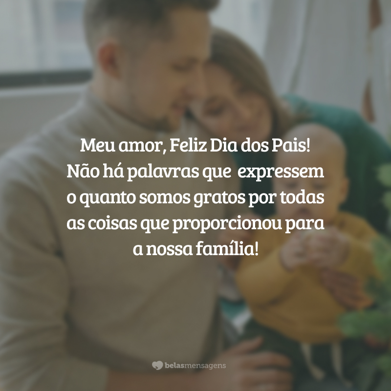 Meu amor, Feliz Dia dos Pais! Não há palavras que expressem o quanto somos gratos por todas as coisas que proporcionou para a nossa família!