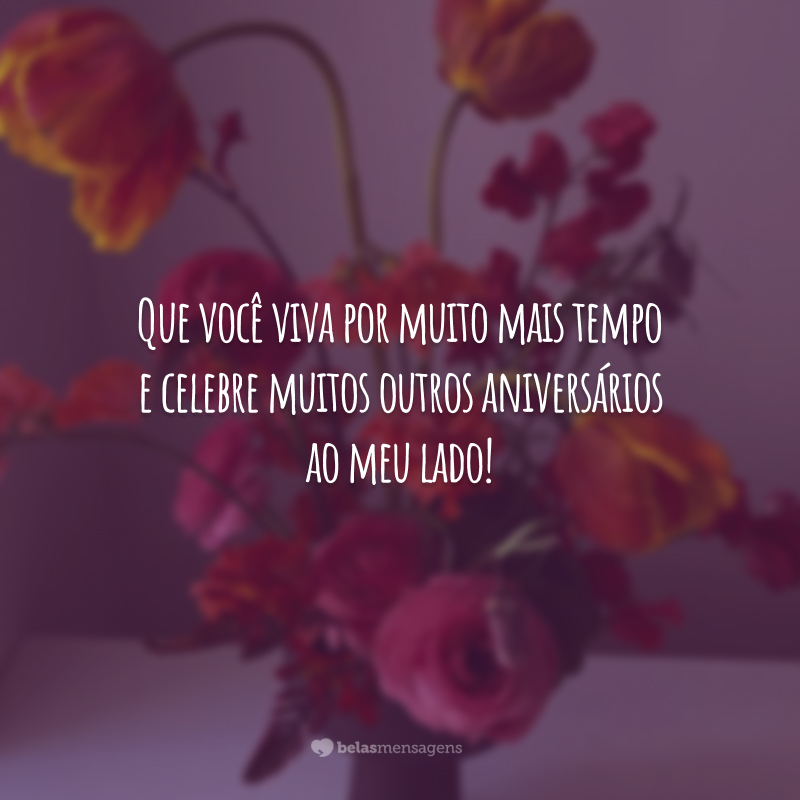 Desde que te vi, senti que tinha alguém em quem confiar. O tempo só provou a força da nossa amizade, cunhadinha. Que você viva por muito mais tempo e celebre muitos outros aniversários ao meu lado!