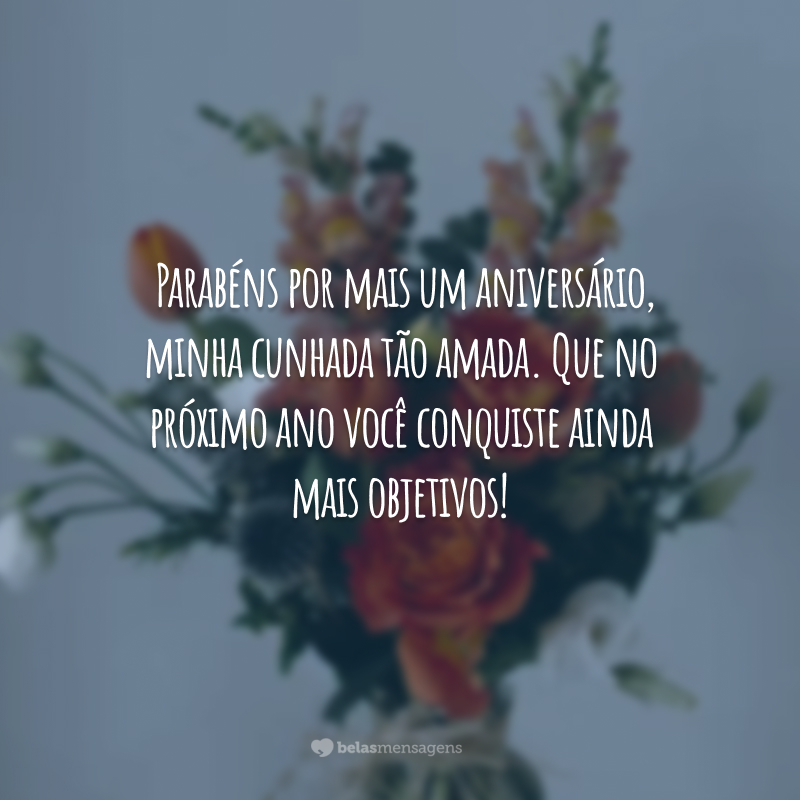 Se hoje somos inseparáveis é porque você me tocou com o seu jeitinho único de ser desde o começo. Parabéns por mais um aniversário, minha cunhada tão amada. Que no próximo ano você conquiste ainda mais objetivos!