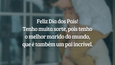 Feliz Dia dos Pais! Tenho muita sorte, pois tenho o melhor marido do mundo que também é um pai incrível. Apenas saiba que eu te escolhi para ser o amor das nossas vidas!
