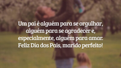 Um pai é alguém para se orgulhar, alguém para se agradecer e, especialmente, alguém para amar. Feliz Dia dos Pais, marido perfeito! Quero estar sempre com você.