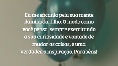 Eu me encanto pela sua mente iluminada, filho. O modo como você pensa, sempre exercitando a sua curiosidade e vontade de mudar as coisas, é uma verdadeira inspiração. Parabéns!