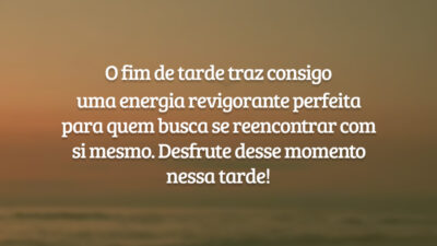O fim de tarde traz consigo uma energia revigorante perfeita para quem busca se reencontrar com si mesmo. Desfrute desse momento nessa tarde!