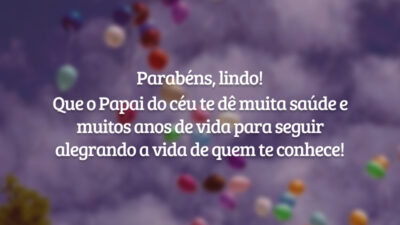 Parabéns, lindo! Que o Papai do céu te dê muita saúde e muitos anos de vida para seguir alegrando a vida de quem te conhece!