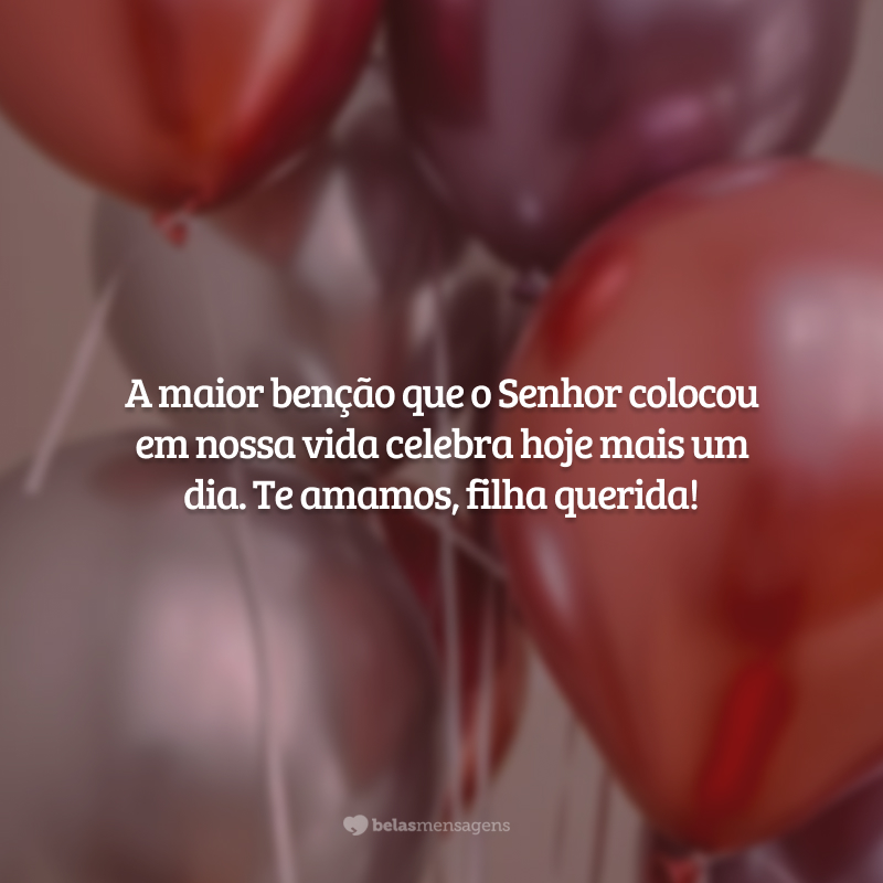 A maior benção que o Senhor colocou em nossa vida celebra hoje mais um dia. Te amamos, filha querida!