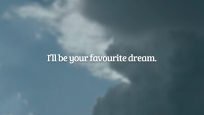 I’ll be your favourite dream. (Serei o seu sonho favorito.)